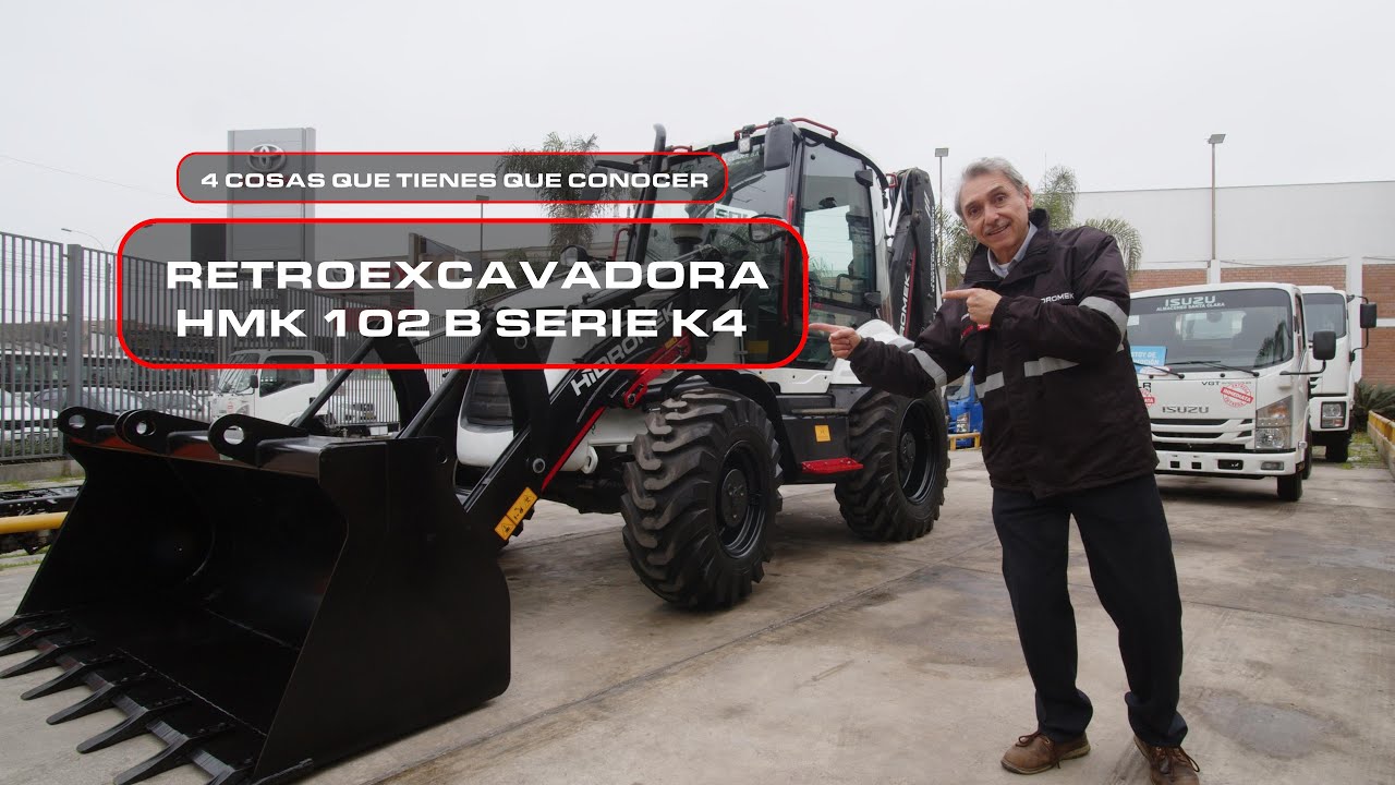 4 Cosas que tienes que saber de la Retroexcavadora HMK 102 B SERIE K4