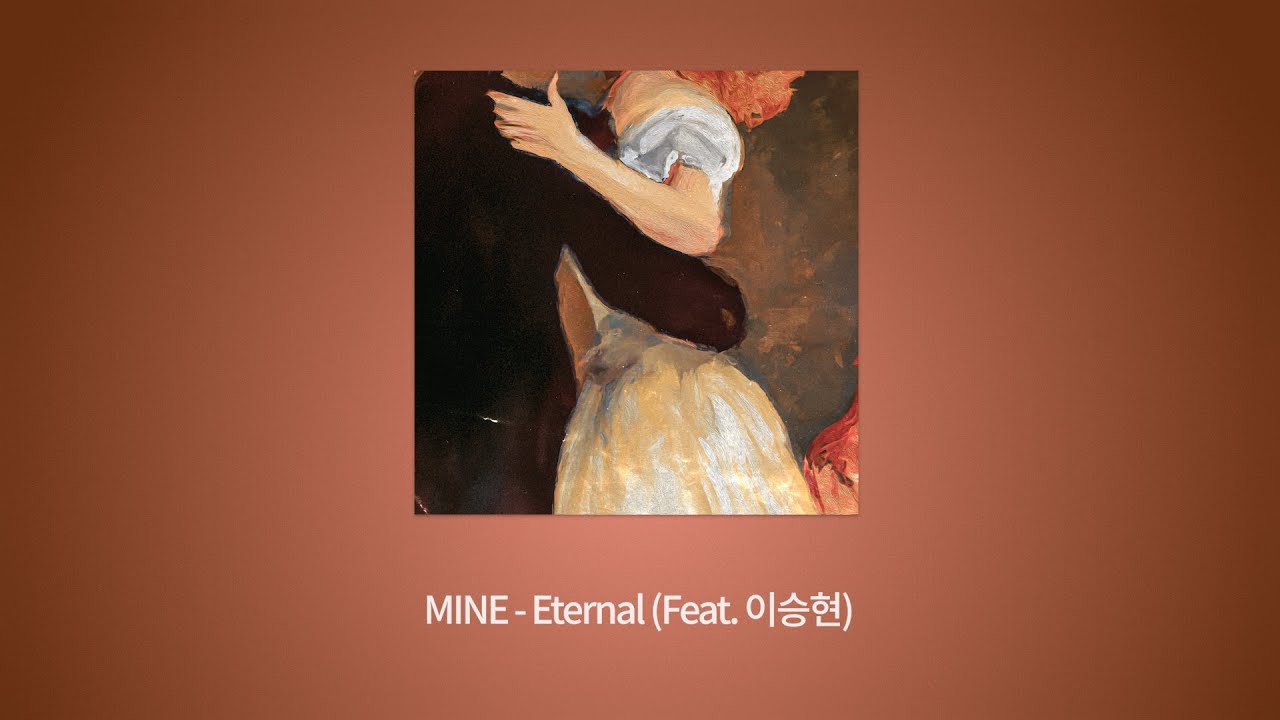 MINE - Eternal (Feat. 이승현)