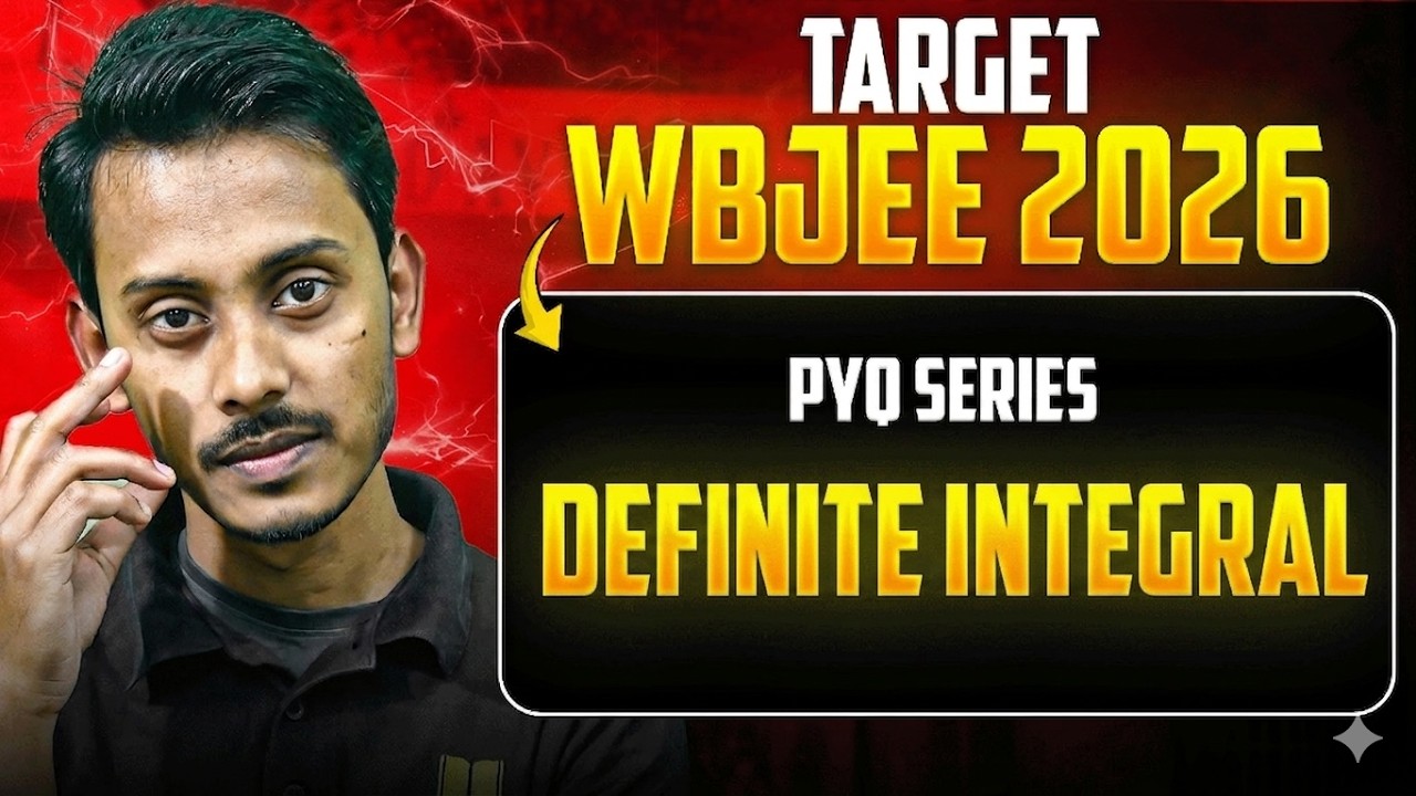 Definite Integral WBJEE PYQ Solution |WBJEE 2026 Crash Course | LETS IMPROVE