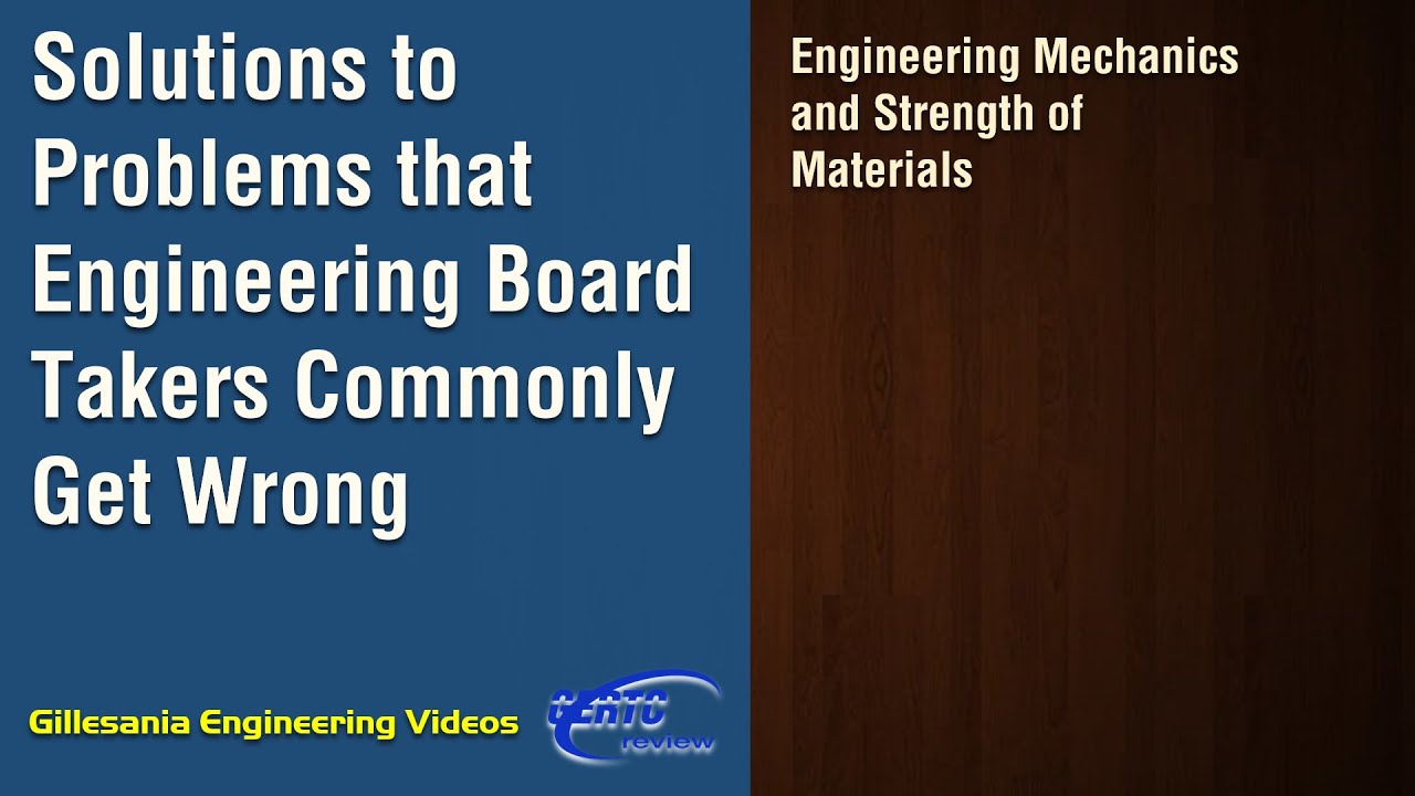 Solutions to CE Problems that Engineering Board Takers Commonly Get Wrong! (Mechanics & Strength)