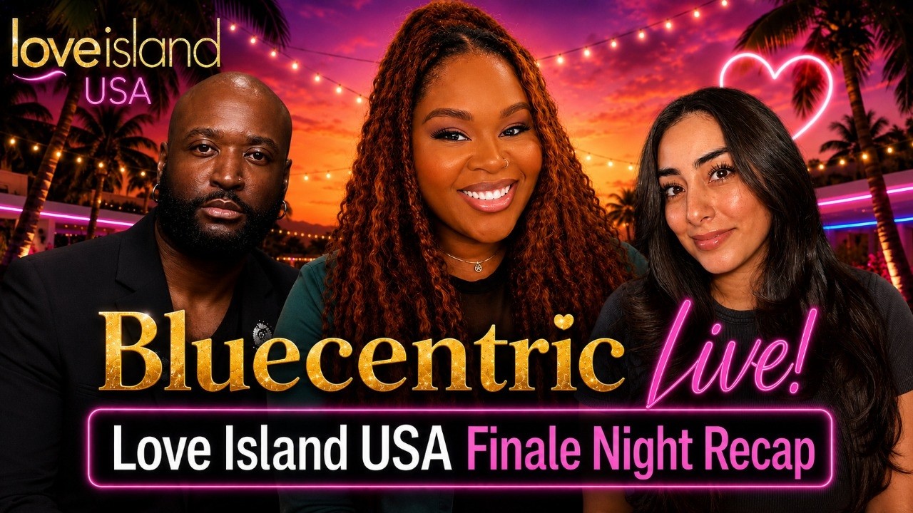 Love Island Season 8 Finale Recap! | Bluecentric Live!