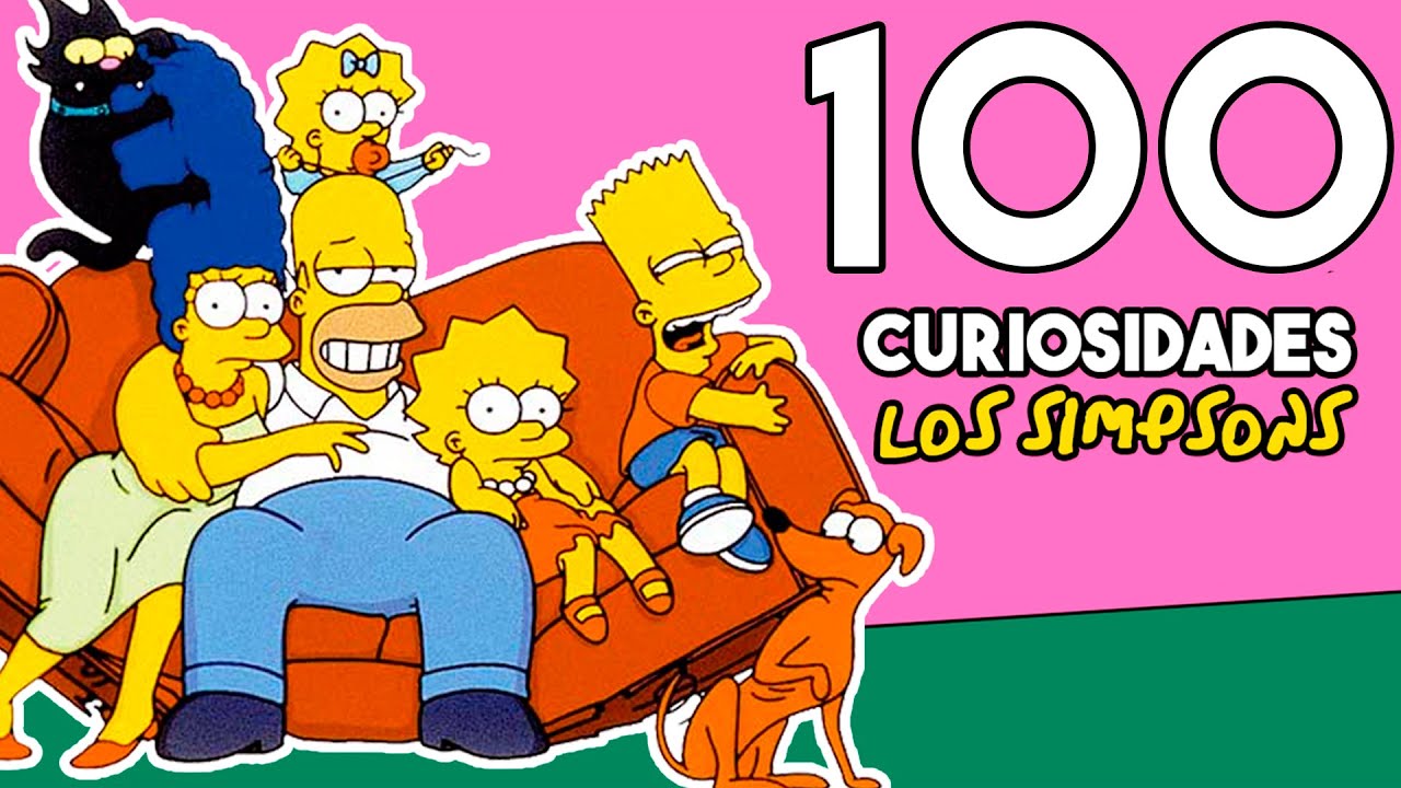 100 CURIOSIDADES DE LOS SIMPSONS