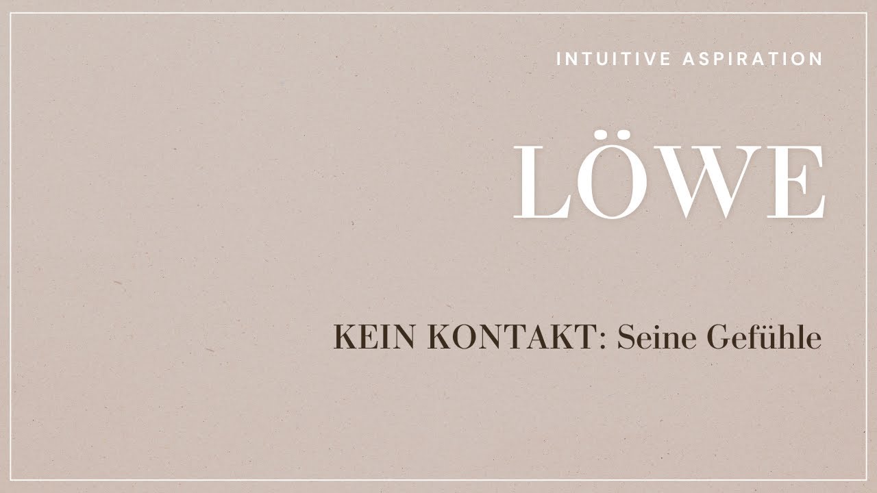 KEIN KONTAKT: Löwe 💭 SEINE DREI SCHÖNSTEN ASSOZIATIONEN mit Dir und warum er trotzdem blockiert!