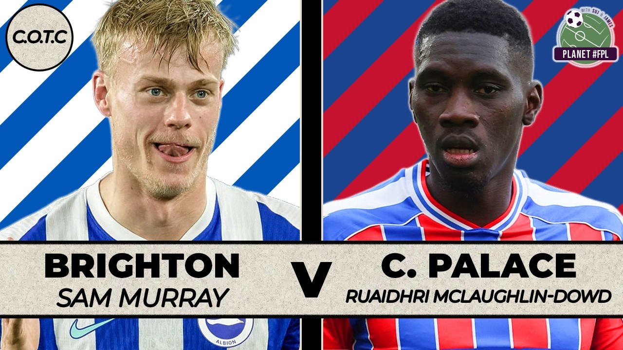 Brighton v Crystal Palace | CotC with Sam Murray & Ruaidhri McLaughlin-Dowd | Planet FPL 2025/26