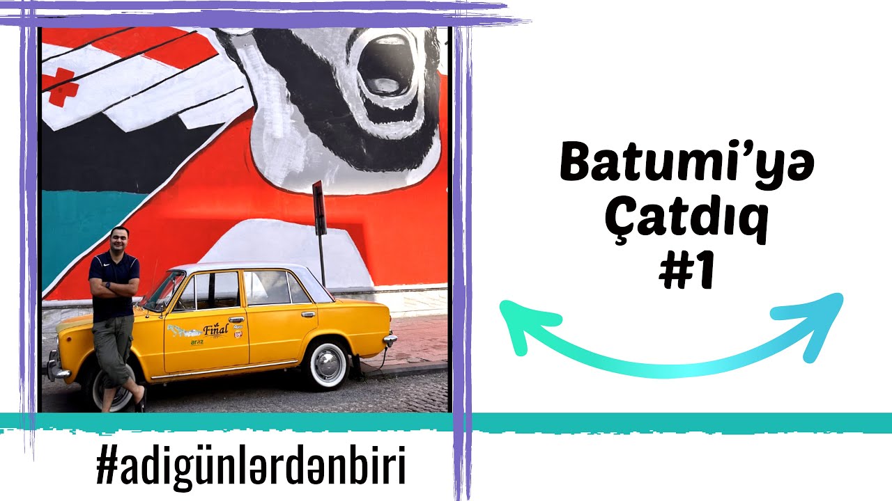 Adi günlərdən biri: #1 Tiflisdən- Batumiyə çatdıq #klassikailedunyayasari  #adigunlerdenbiri