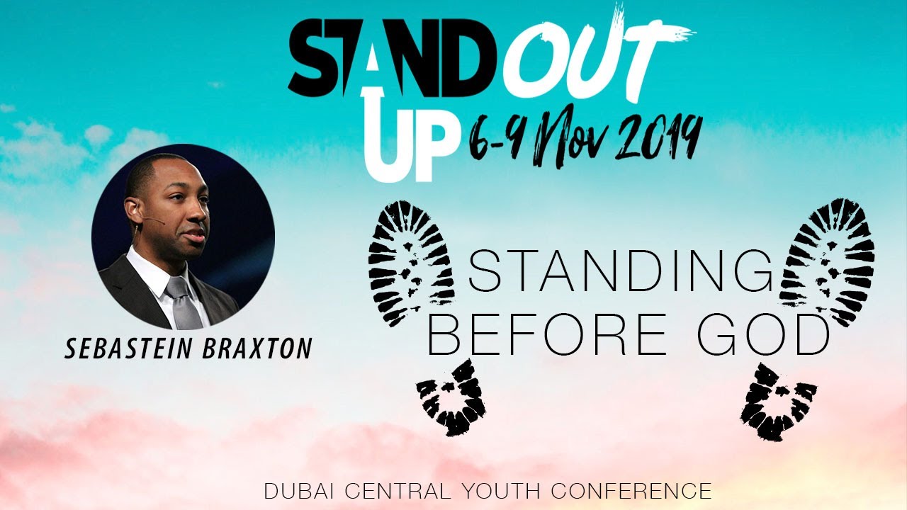 Standing Before God: Sebastien Braxton - Dubai Central Youth Conference  2019 - Presentation 1