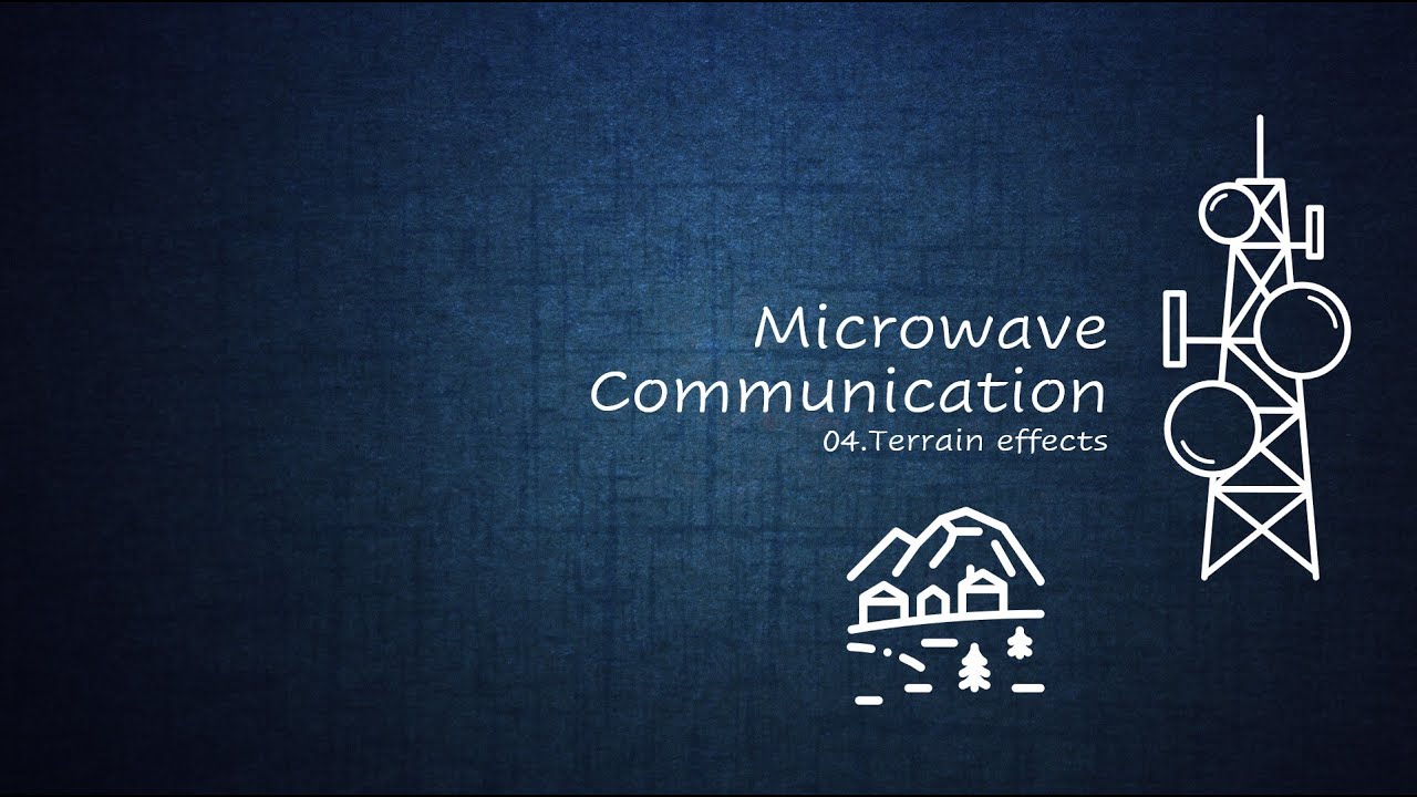 Microwave Communication 04_Terrain Effects
