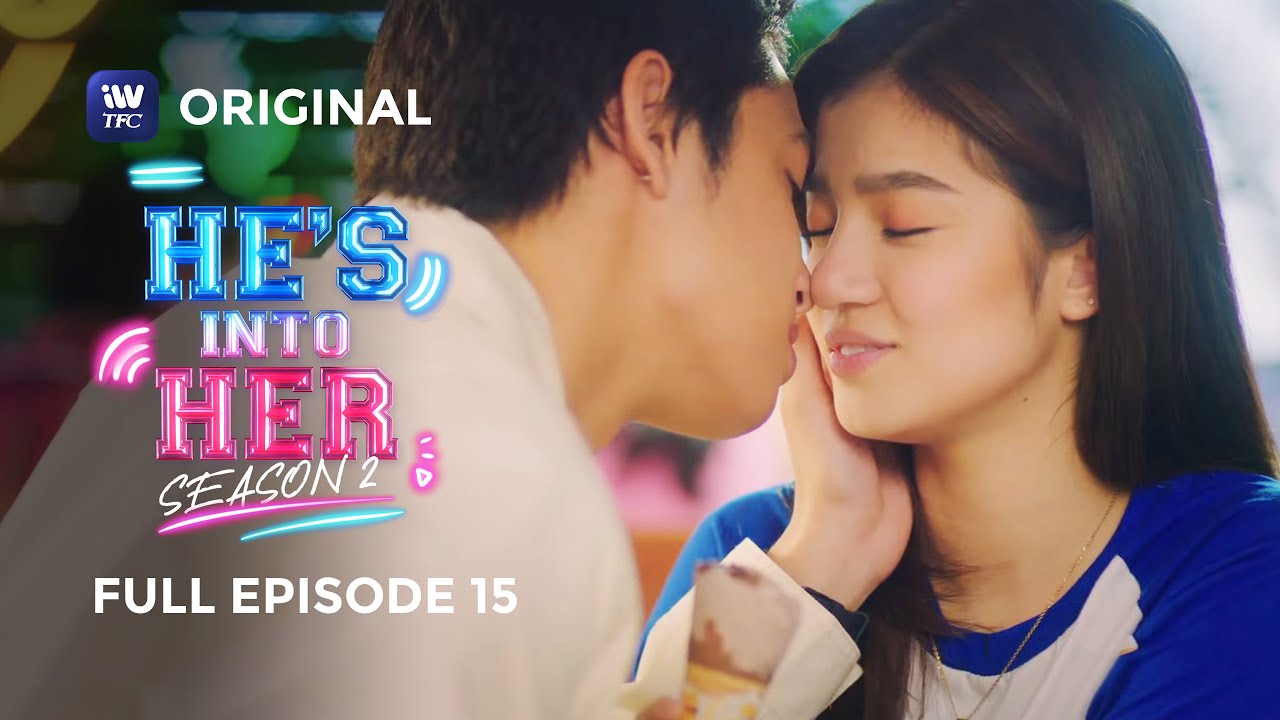 He's Into Her: Season 2 - Full Episode 15 | iWantTFC Original Series (with English Subtitle)