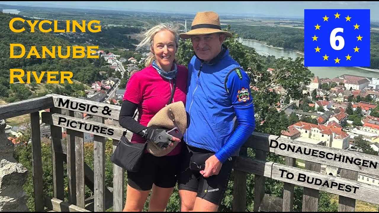 Cycling the Danube | EuroVelo 6 from Donaueschingen to Budapest --Retired Couple's Epic Bike Journey