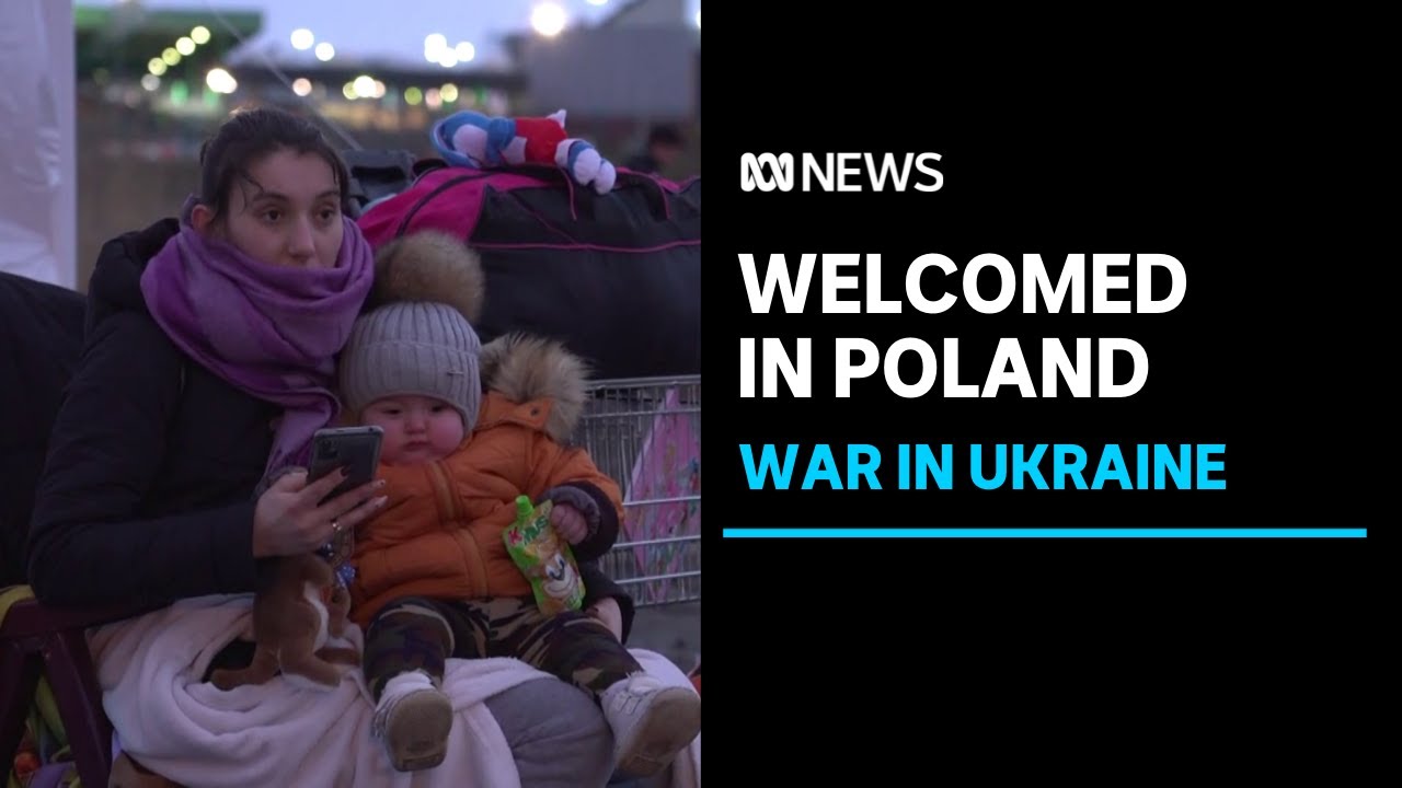 Ukrainians fleeing violence welcomed in Poland with open arms | ABC News