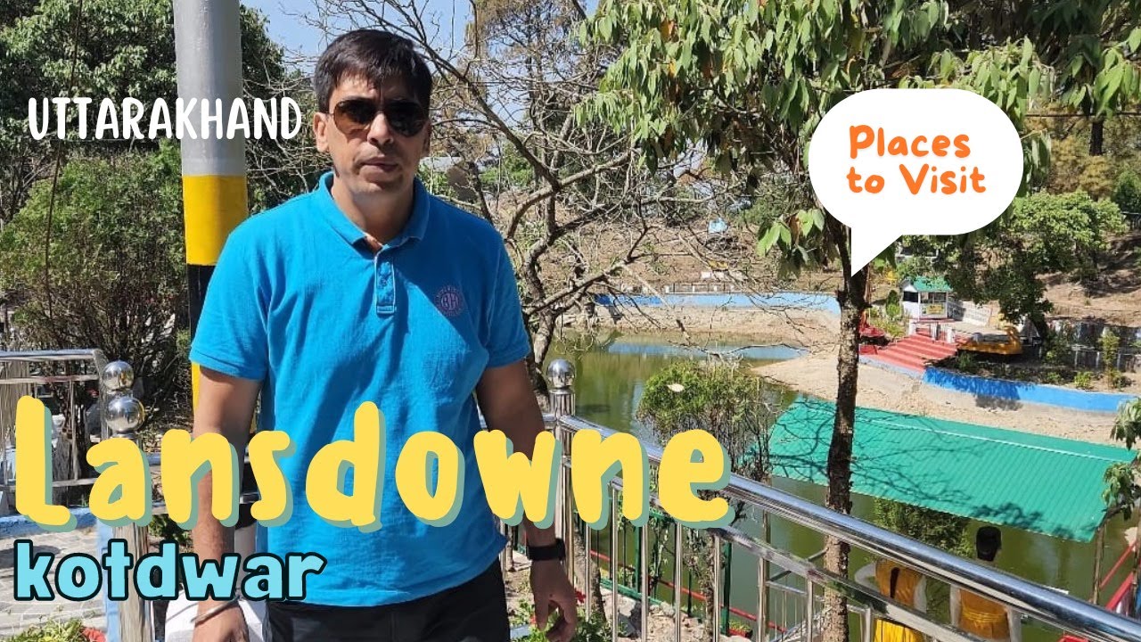 Lansdowne Hill Station | Kotdwar Uttarakhand | Places To Visit In Lansdowne |  Hindi
