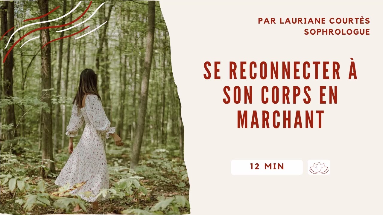 Se reconnecter à son corps en marchant - 12 min Relaxation guidée pour libérer le mental
