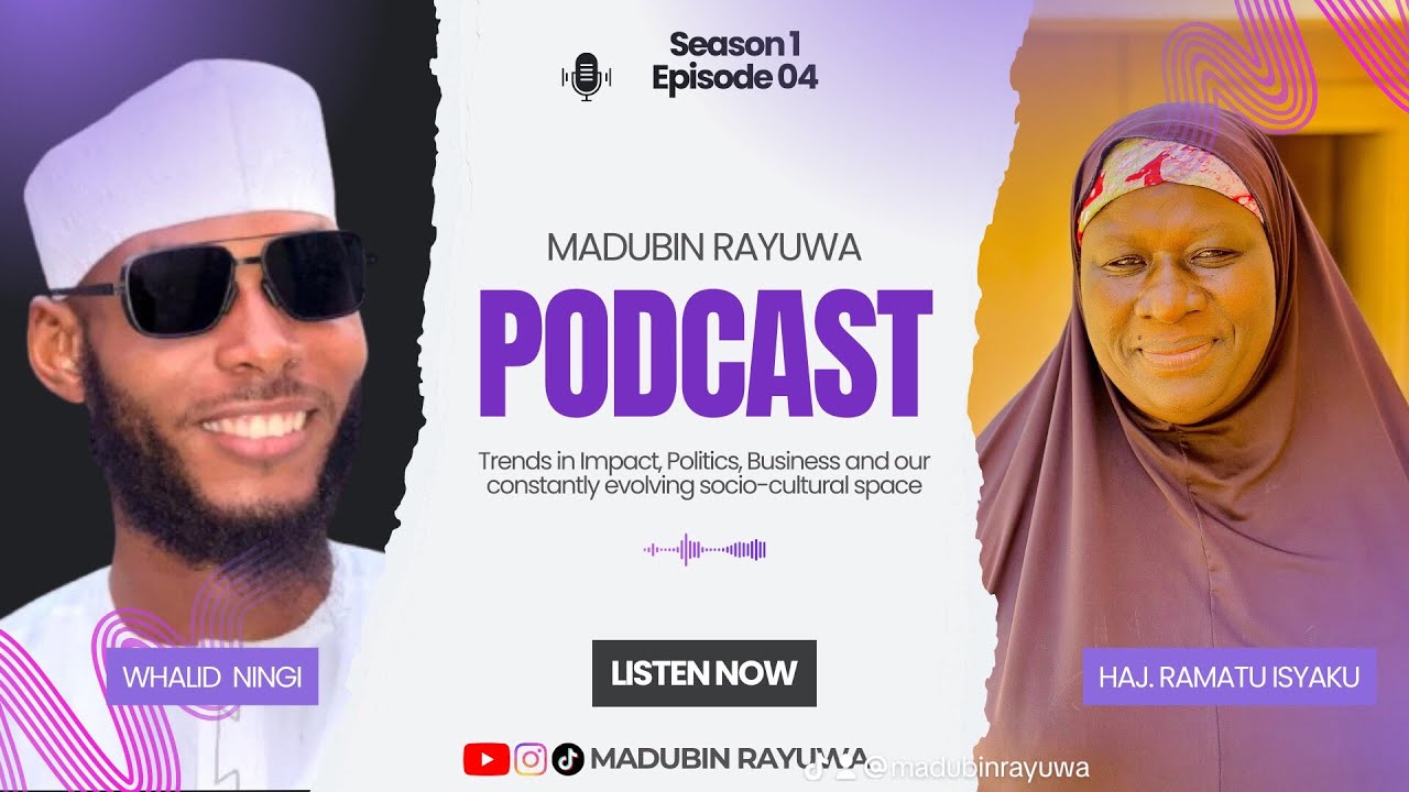 Madubin Rayuwa S1_E04 Tasirin Ilimin Mata a Cikin Al’ummah. Tattaunawa tare da Haj. Ramatu Isyaku