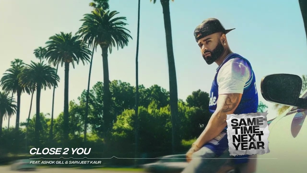 Close 2 You - AK, Ashok Gill & Sarvjeet Kaur (Official Audio)