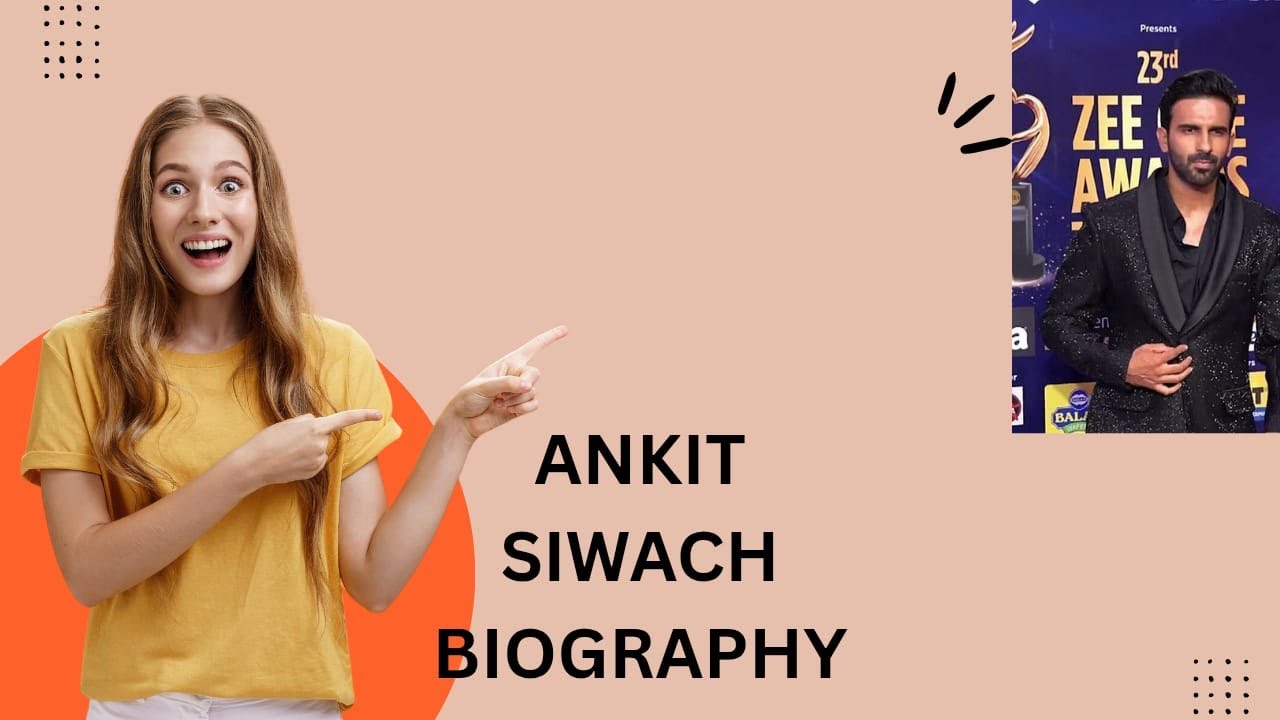 ANKIT SIWACH BIOGRAPHY