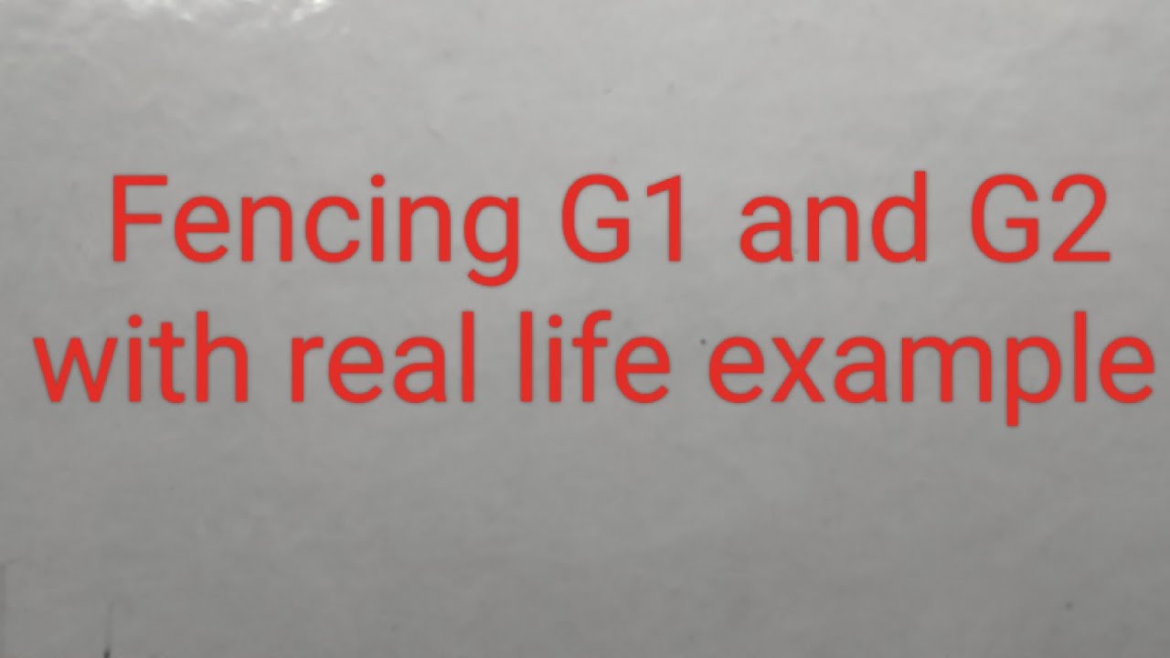 Fencing G1&G2 with real life example