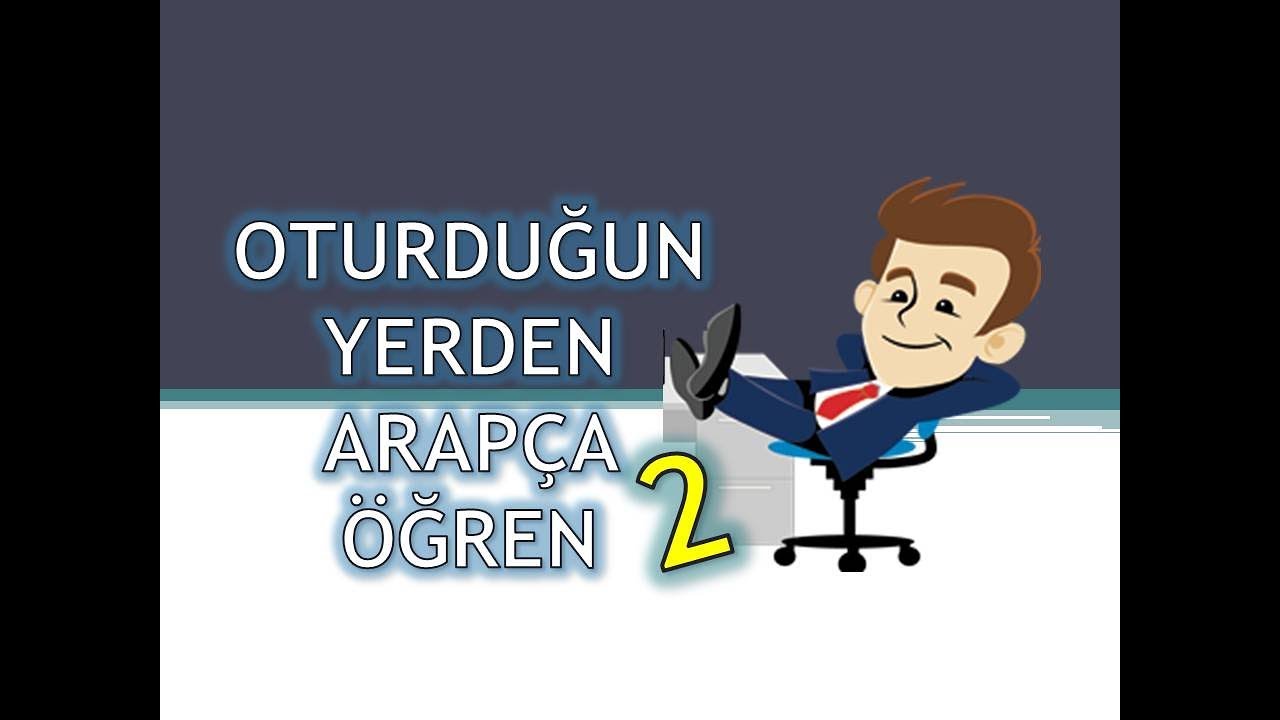 OTURDUĞUN YERDEN ARAPÇA ÖĞREN 2