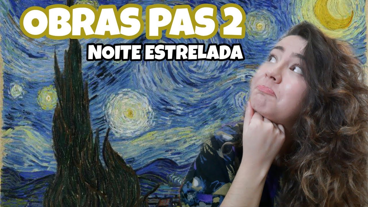 OBRAS PAS 2 | Noite Estrelada - Eu conto a Arte ✨🎨