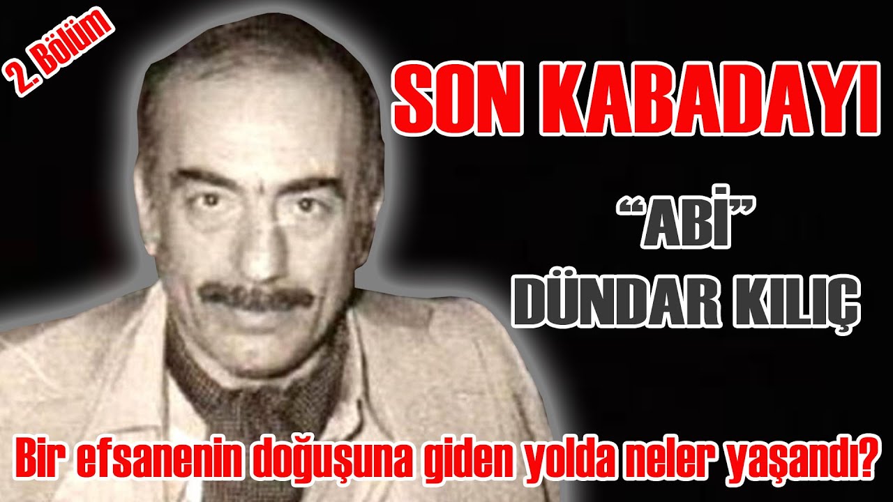 Son Kabadayı, Dündar Kılıç / 2.Bölüm; Bir efsanenin doğuşuna giden yolda neler yaşandı? #DündarKılıç