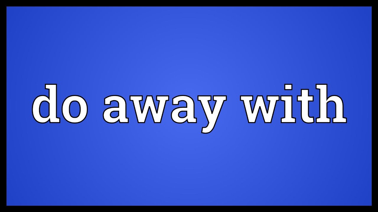 Do away with Meaning