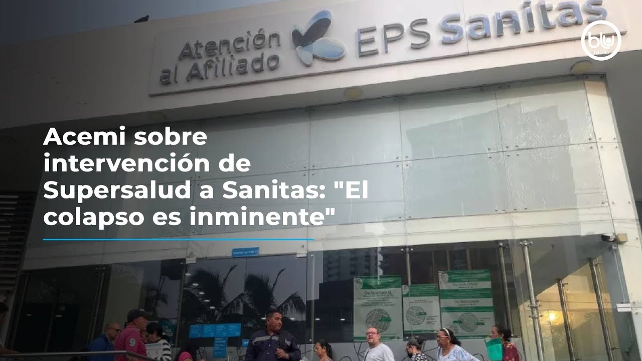 Acemi sobre intervención de Supersalud a Sanitas: 