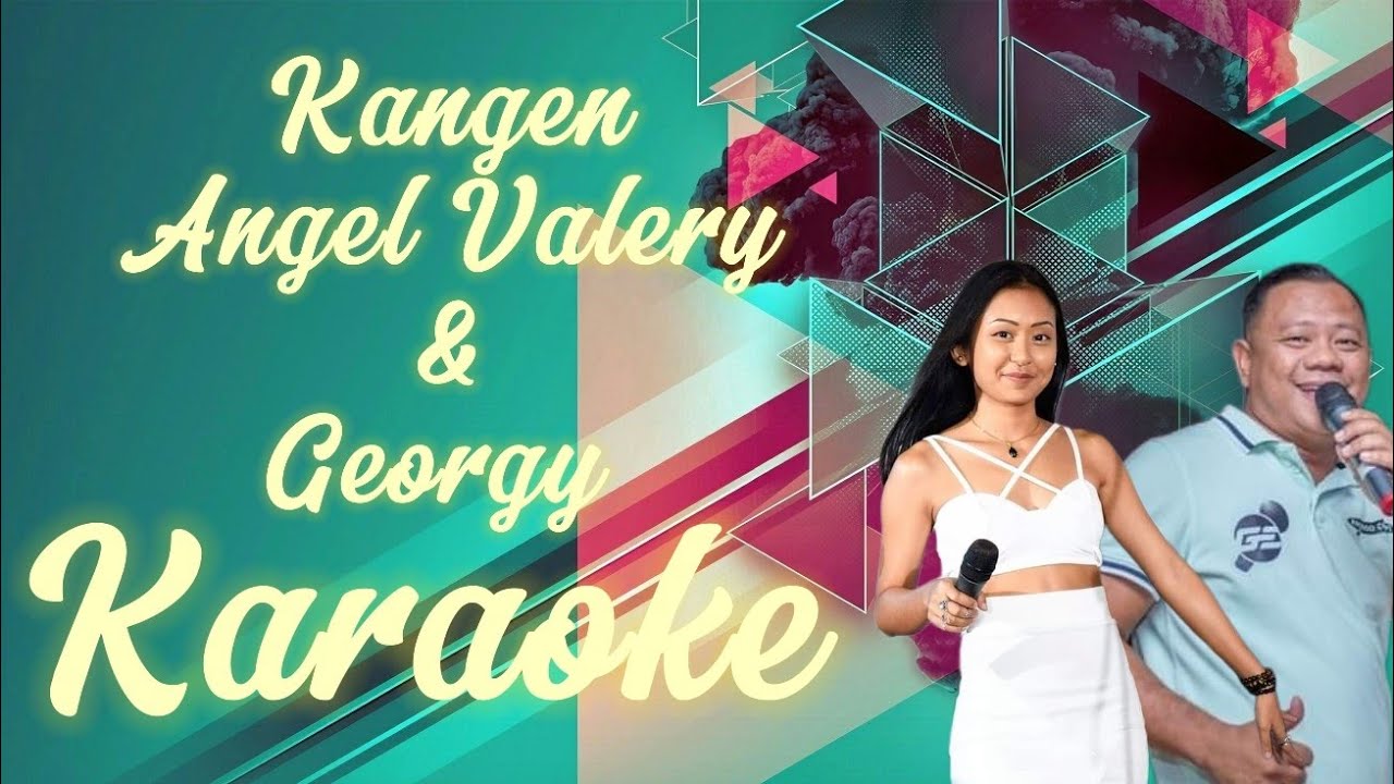 Kangen - Angel Valerie & Georgy Karaoke @marcovickaraoke