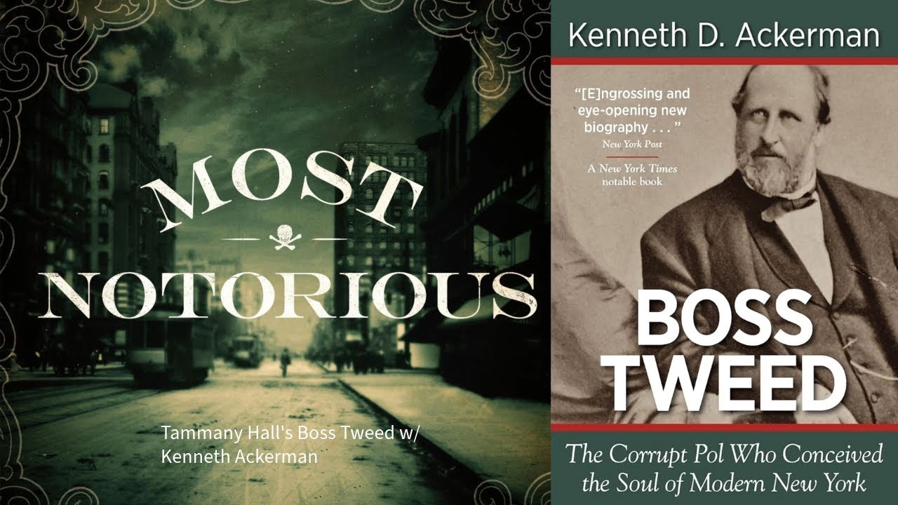 Tammany Hall's Boss Tweed w/ Kenneth Ackerman - A True Crime History Podcast