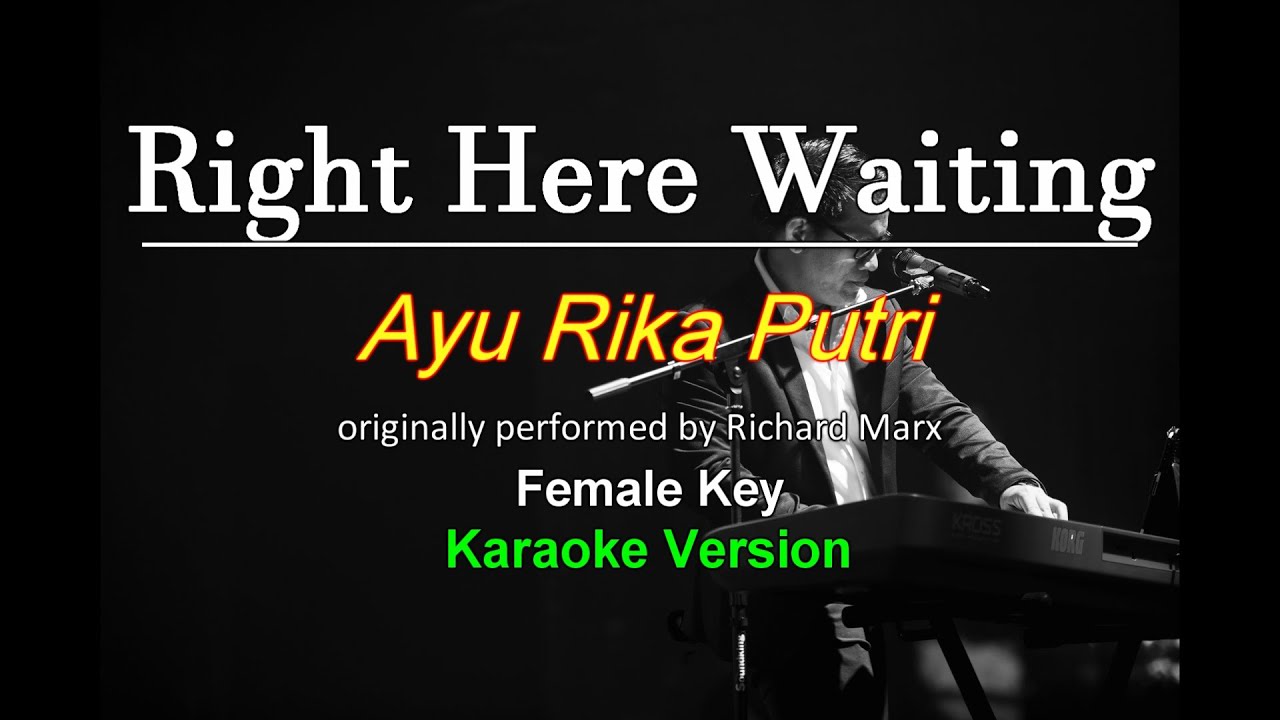 Right Here Waiting - Richard Marx (Female Key )  Karaoke Version