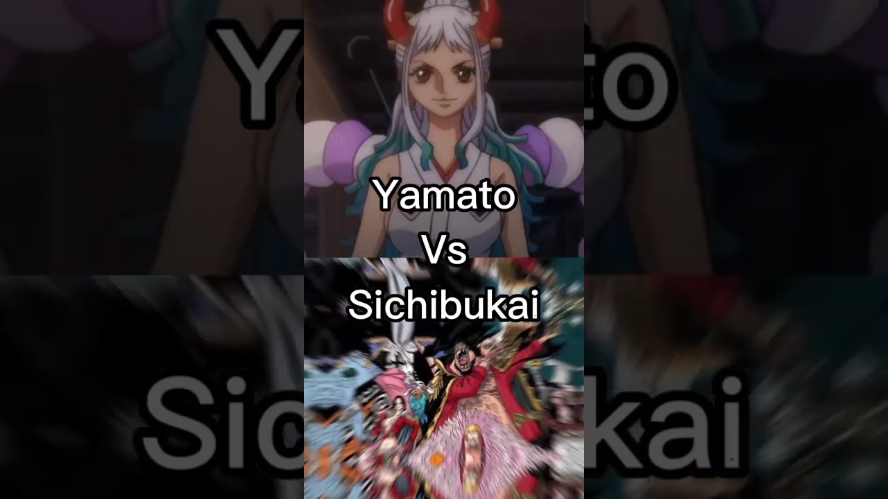 Yamato vs Sichibukai | One piece