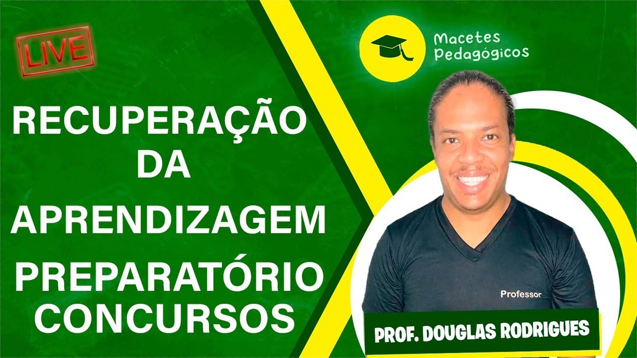 Recuperação da Aprendizagem - Preparatório Concursos -  Macetes Pedagógicos - Live 153