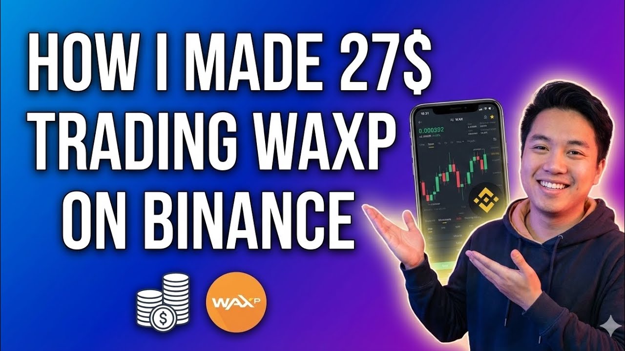 HOW I MADE 27$ TRADING WAXP ON BINANCE (EASY PROFIT)