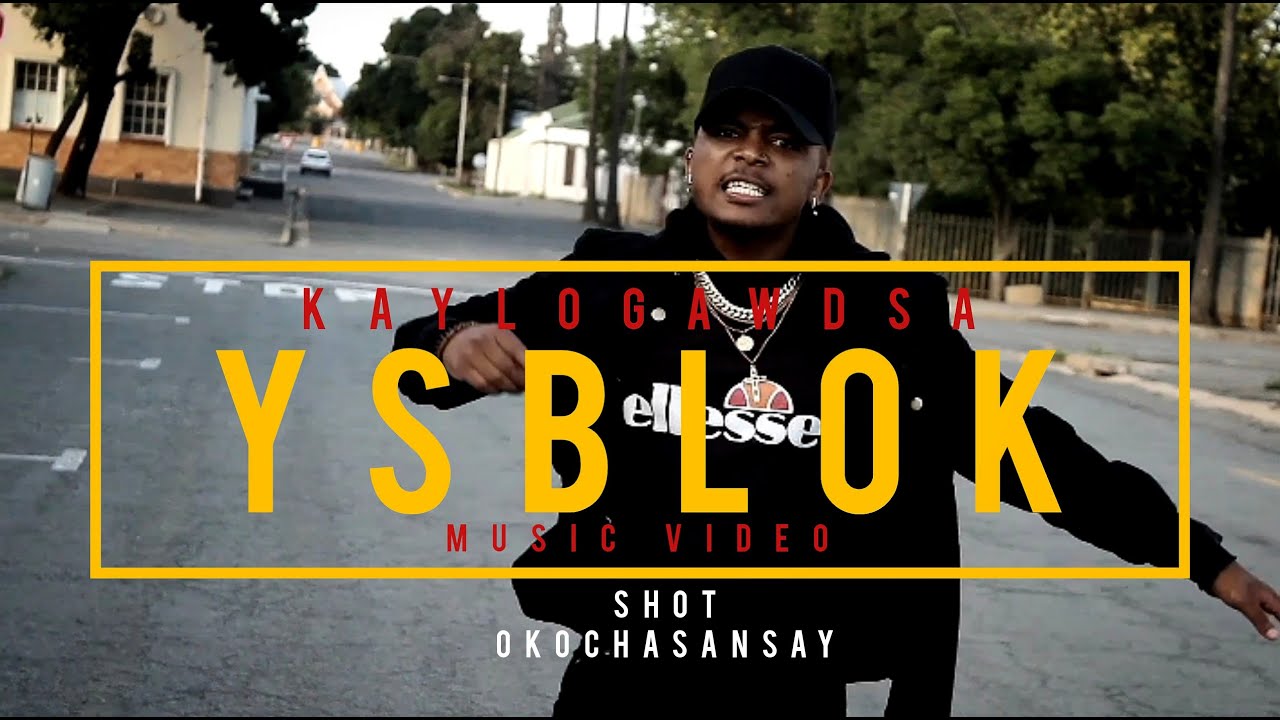 kaylogawdsa YsBlok (OfficialMusicVideo_Shot.by.Okochasansay)