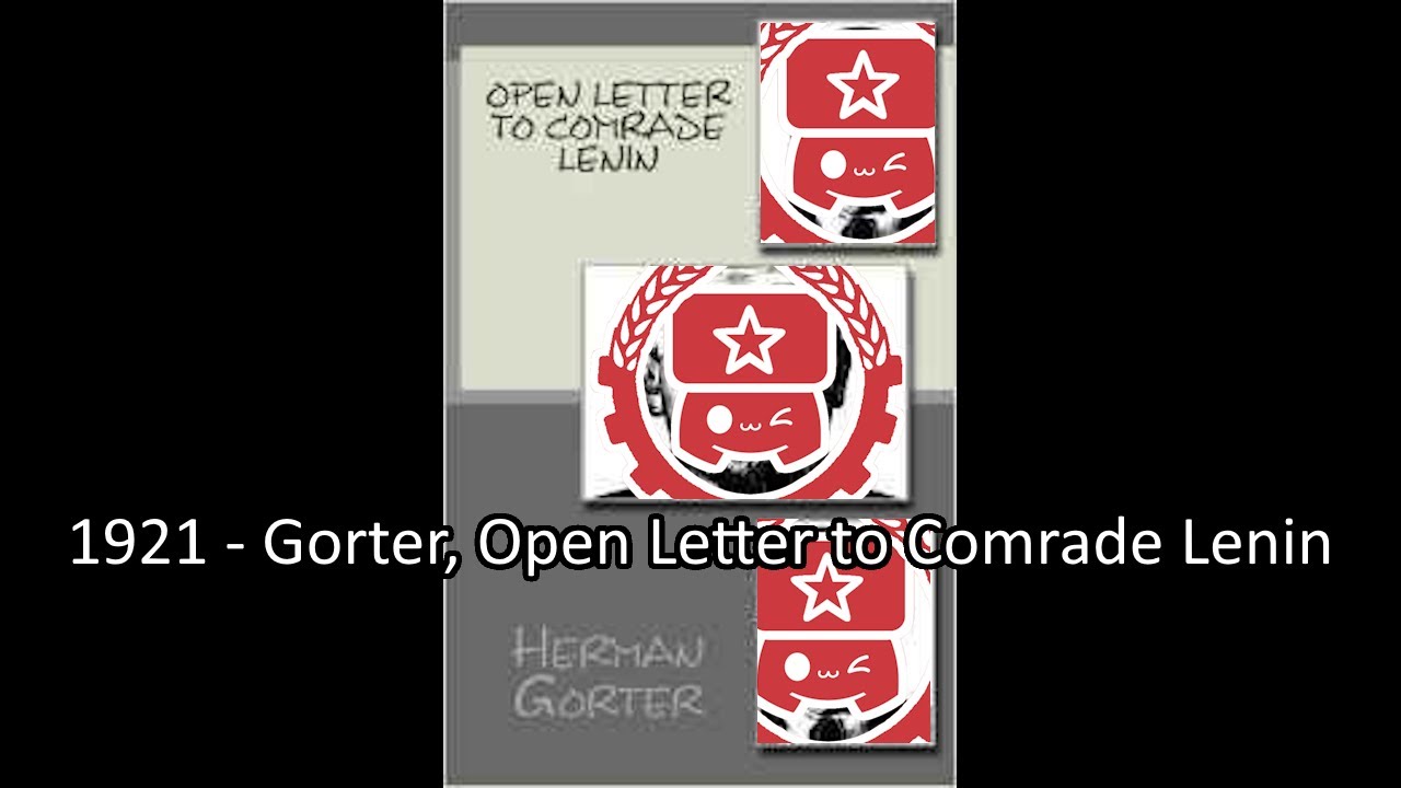 1921 - Gorter, Open Letter to Comrade Lenin Summary+Audiobook/Commentary