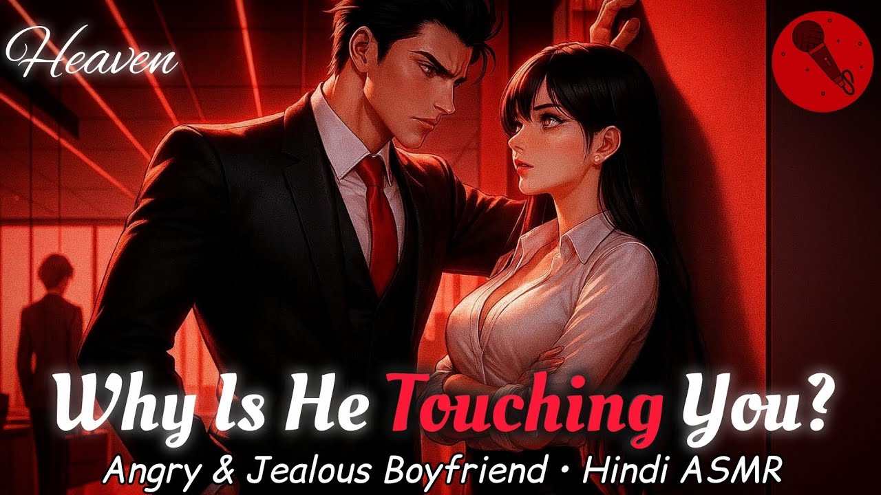 Your Jealous Boyfriend Loses His Calm at Office 😠 | Hindi ASMR | @HeavenHindiASMR
