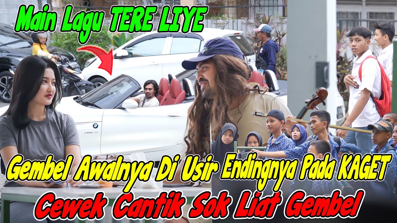MAIN LAGU TERE LIYE | GEMBEL AWALNYA DIUSIR, ENDINGNYA PADA KAGET | CEWEK CANTIK SYOK LIAT GEMBEL
