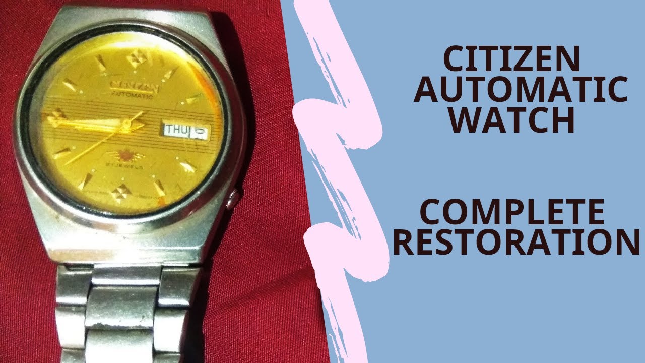 CITIZEN Automatic Water Resistant Watch Restoration!!!