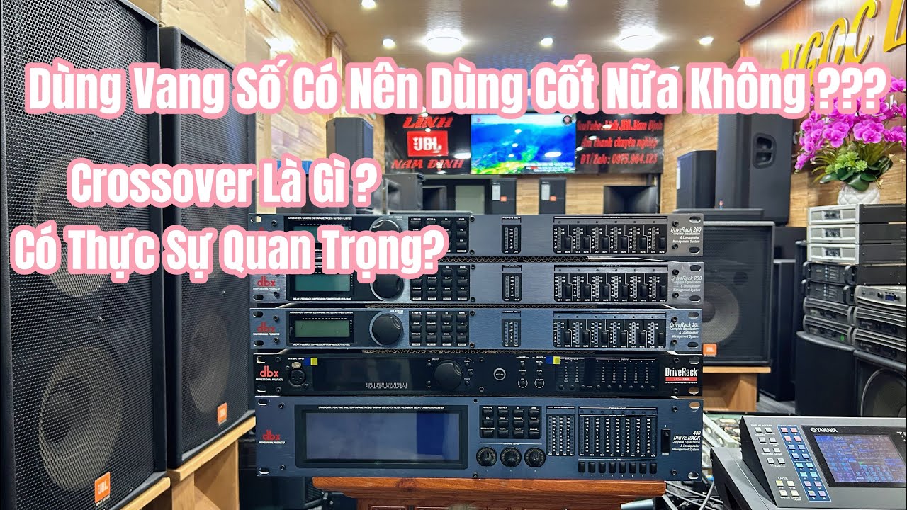 Dùng Vang Số Có Nên Dùng Cốt Nữa Không??? Crossover Là Gì ? Có Thực Sự Quan Trọng | Lĩnh JBL