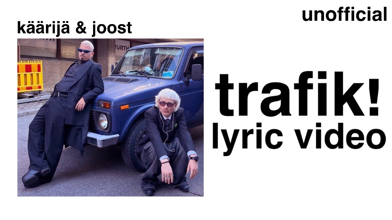 TRAFIK! LYRIC VIDEO | K&auml;&auml;rij&auml; & Joost Klein (Unofficial)