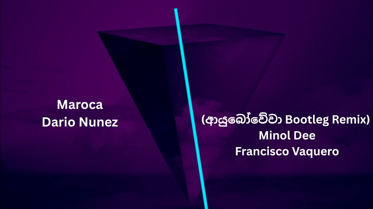 Maroca - Dario Nunez (ආයුබෝවේවා Remix) - Minol Dee & Francisco Vaquero