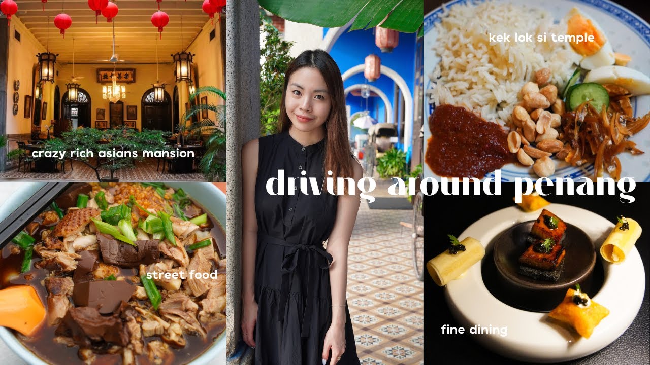 Driving Around Penang: Exploring Culture, History, and All the Good Eats