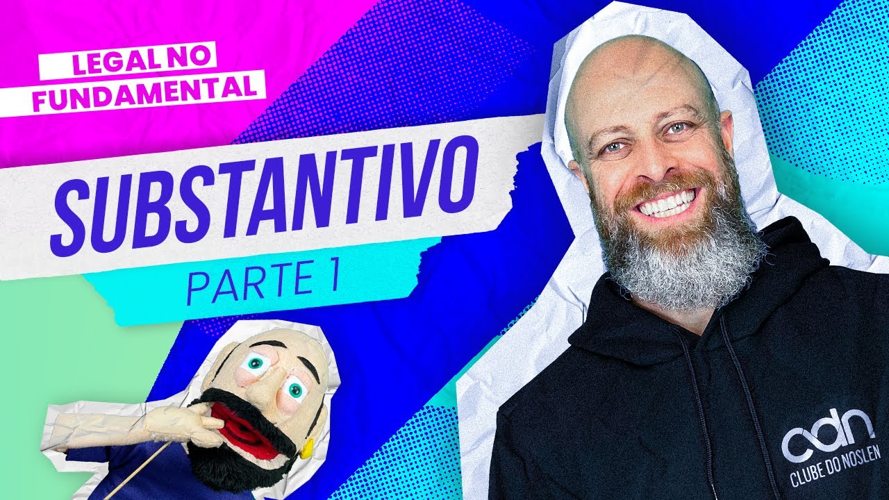 O que é SUBSTANTIVO? [Prof Noslen]