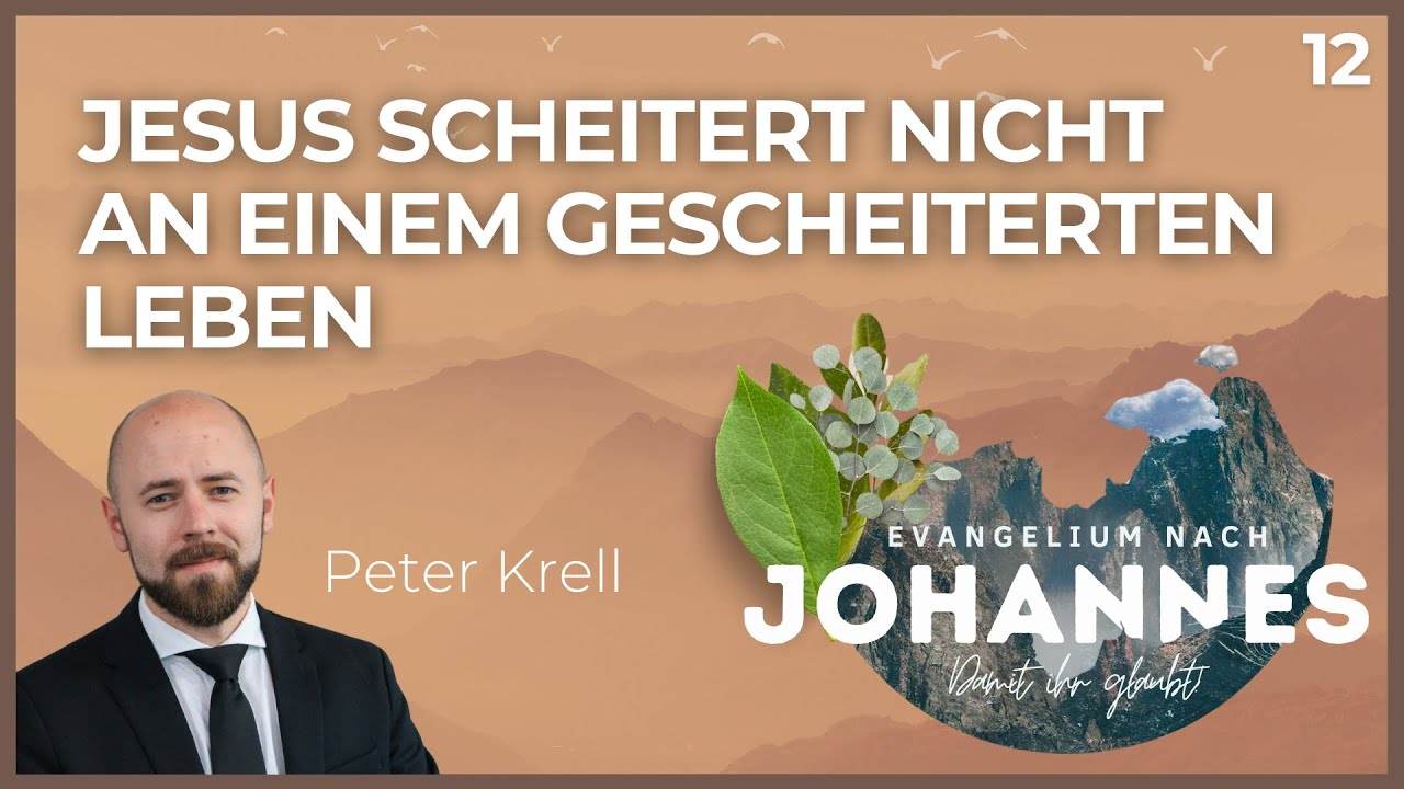 Jesus scheitert nicht an einem gescheiterten Leben | Damit Ihr glaubt! | Johannes 4 | Peter Krell