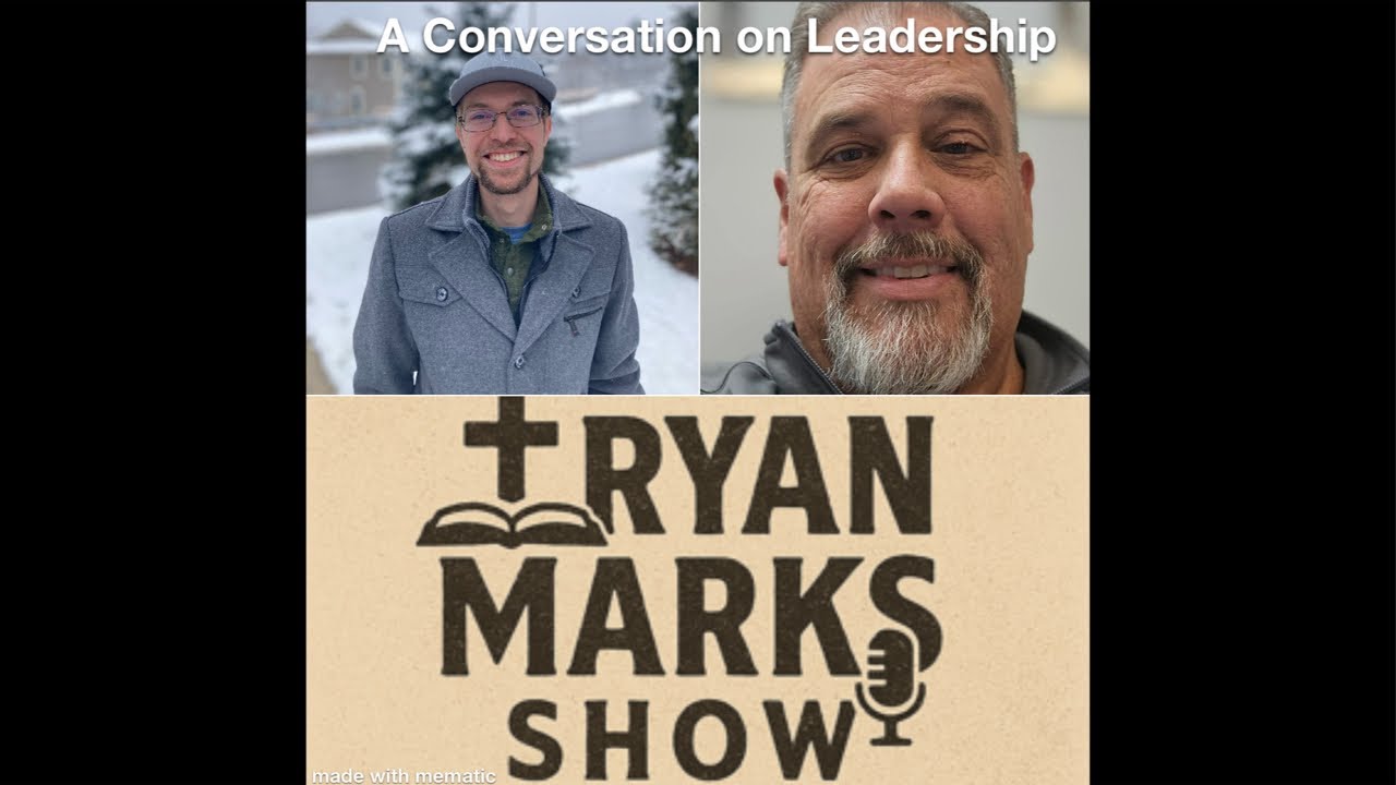 Ryan M Marks Show | “A Conversation on Leadership” with Matt Culbertson