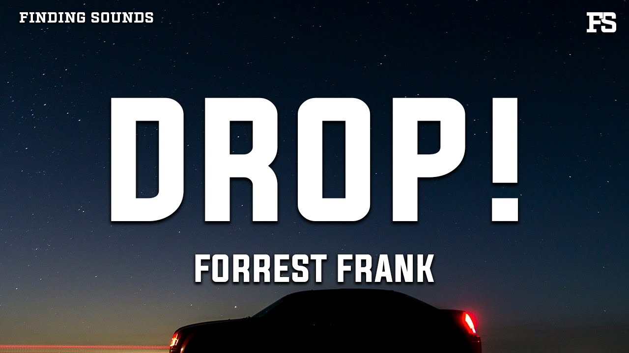 Forrest Frank - DROP! (Lyrics)