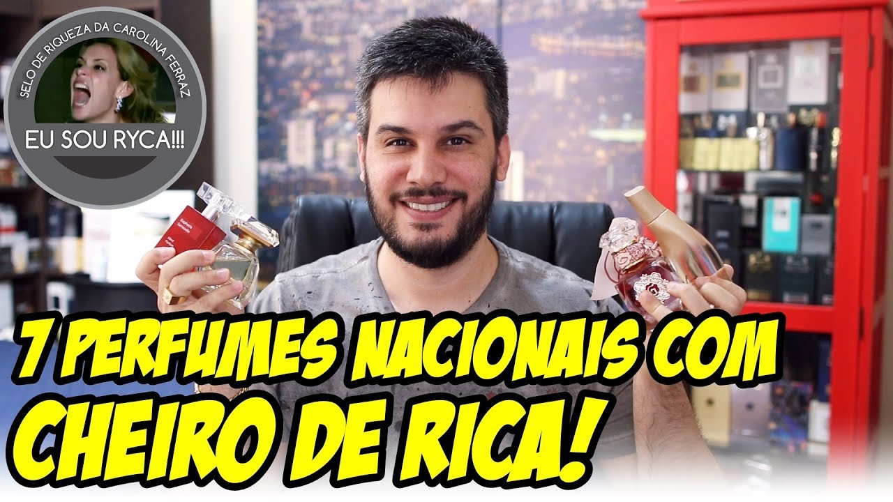 7 PERFUMES COM CHEIRO DE RICA - Perfumes Nacionais Femininos