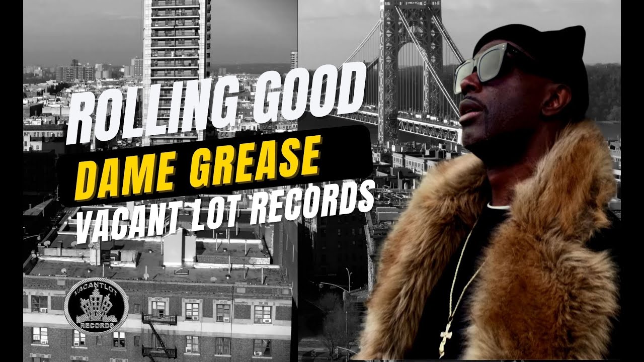 DAME GREASE - ROLLING GOOD (OFFICIAL VISUAL)
