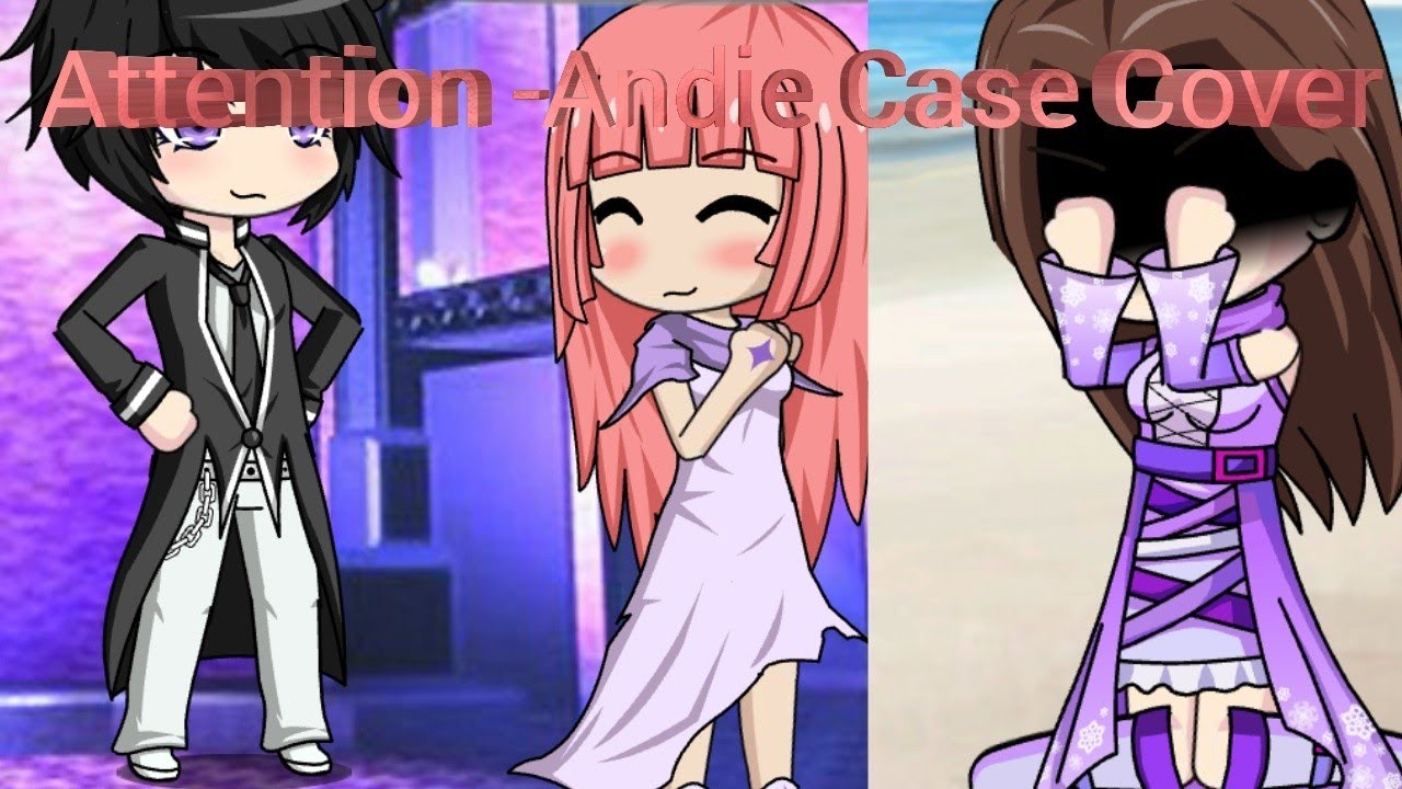 Attention - Andie Case Cover(Gacha Studio)