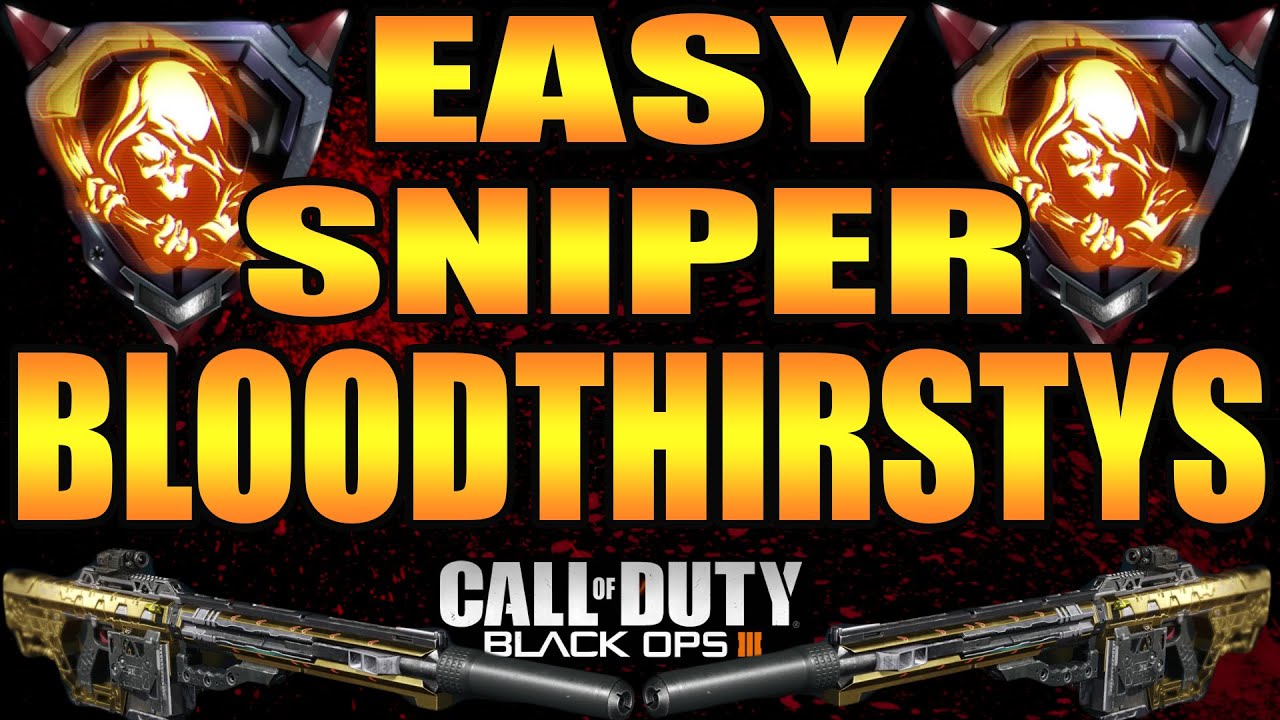 HOW TO GET EASY SNIPER BLOODTHIRSTYS IN BLACK OPS 3
