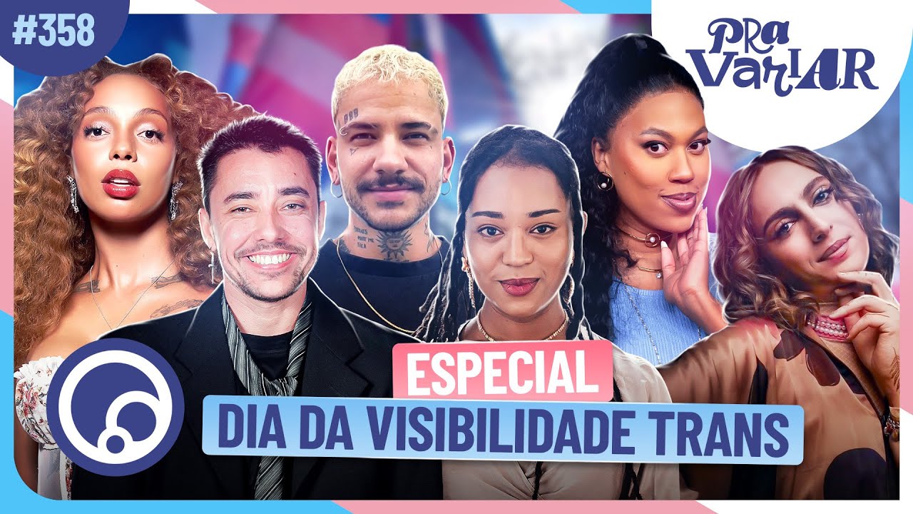 PRA VARIAR: Dia da Visibilidade Trans com Urias, Juvi Chagas, Erica Malunguinho e Bruno Almeida