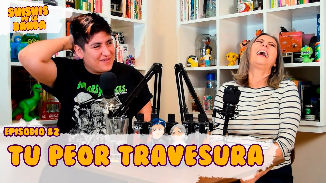 Shishis pa'la Banda | Ep. 82 | Tu Peor Travesura